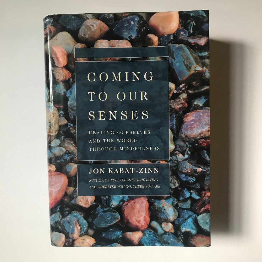 Coming to Our Senses by Jon Kabat-Zinn